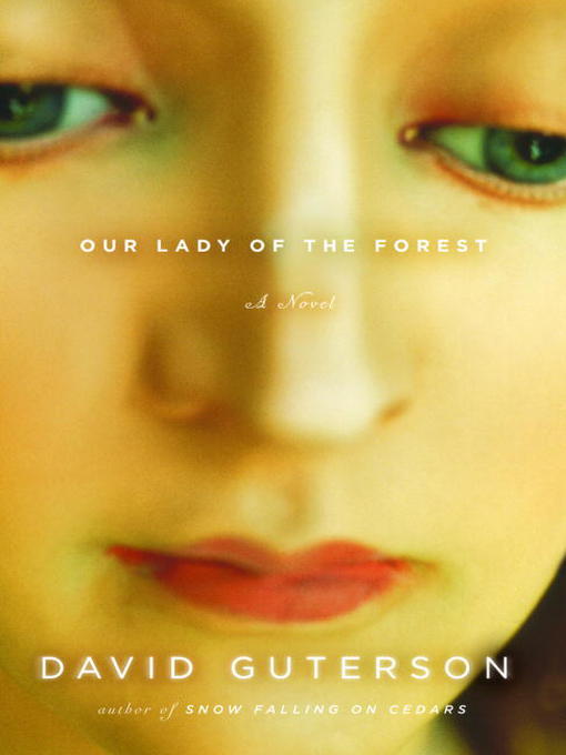 Title details for Our Lady of the Forest by David Guterson - Available